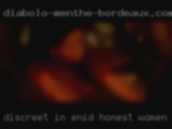 Discreet in Enid, honest women and decent.