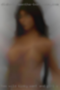 Has wild, kinky want and girl I like foreplay.